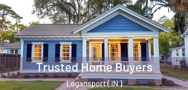  Trusted Home Buyers Logansport ( IN )