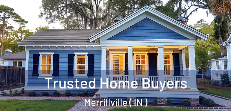  Trusted Home Buyers Merrillville ( IN )