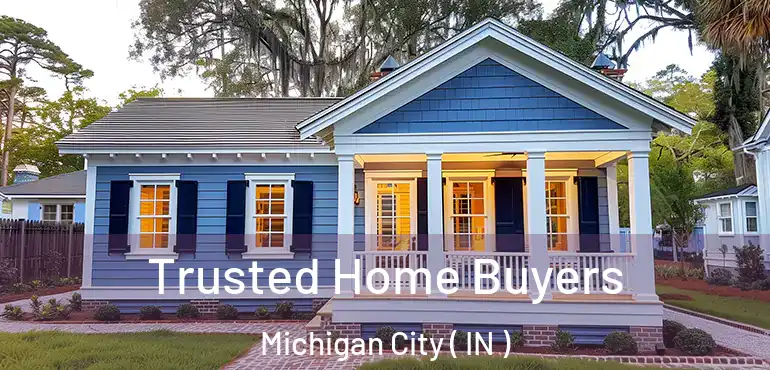 Trusted Home Buyers Michigan City ( IN )