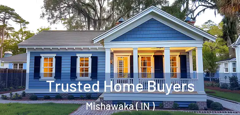  Trusted Home Buyers Mishawaka ( IN )
