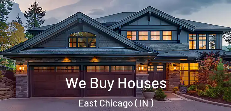  We Buy Houses East Chicago ( IN )