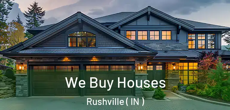 We Buy Houses Rushville ( IN )