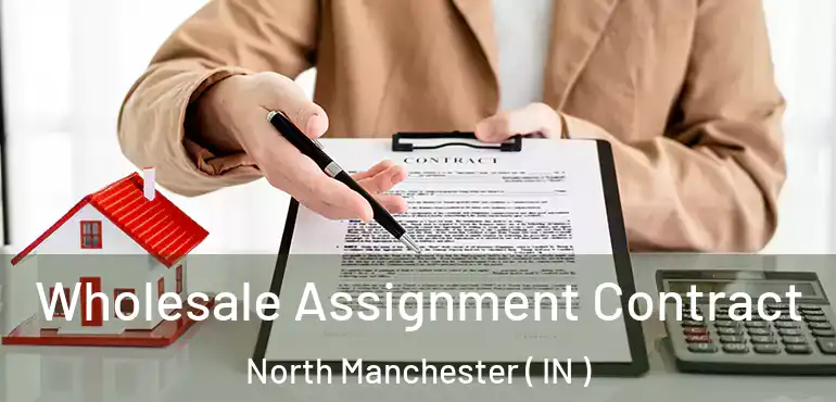 Wholesale Assignment Contract North Manchester ( IN )
