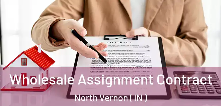 Wholesale Assignment Contract North Vernon ( IN )
