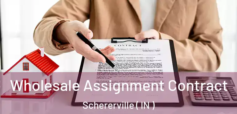 Wholesale Assignment Contract Schererville ( IN )