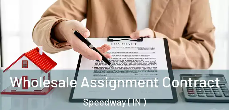  Wholesale Assignment Contract Speedway ( IN )