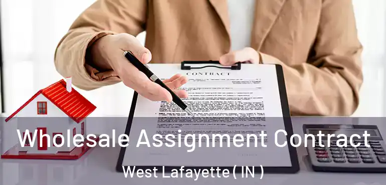 Wholesale Assignment Contract West Lafayette ( IN )