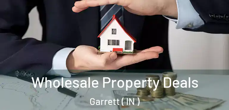  Wholesale Property Deals Garrett ( IN )