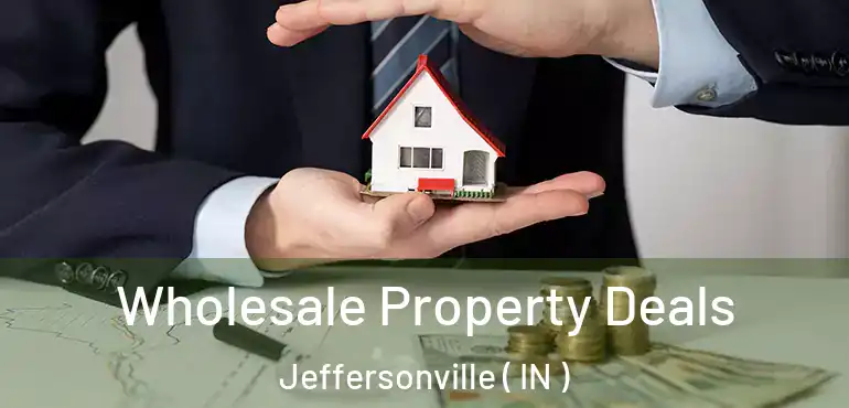 Wholesale Property Deals Jeffersonville ( IN )