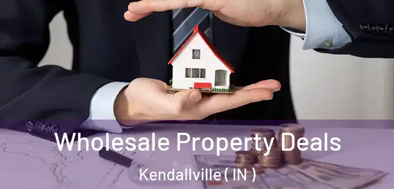 Wholesale Property Deals Kendallville ( IN )