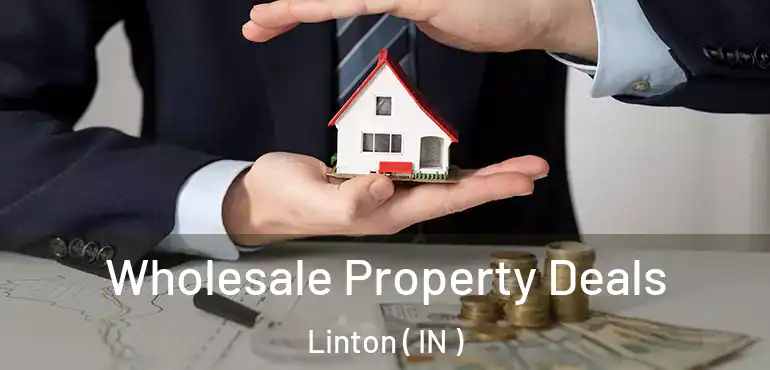  Wholesale Property Deals Linton ( IN )