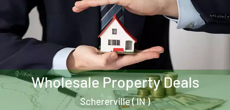 Wholesale Property Deals Schererville ( IN )