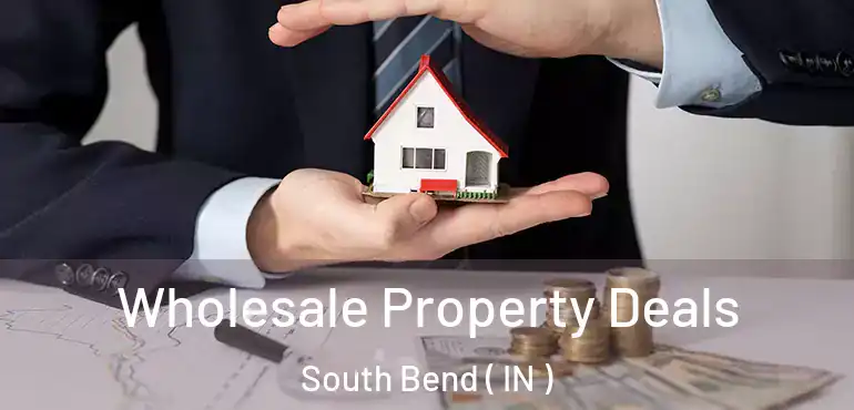 Wholesale Property Deals South Bend ( IN )