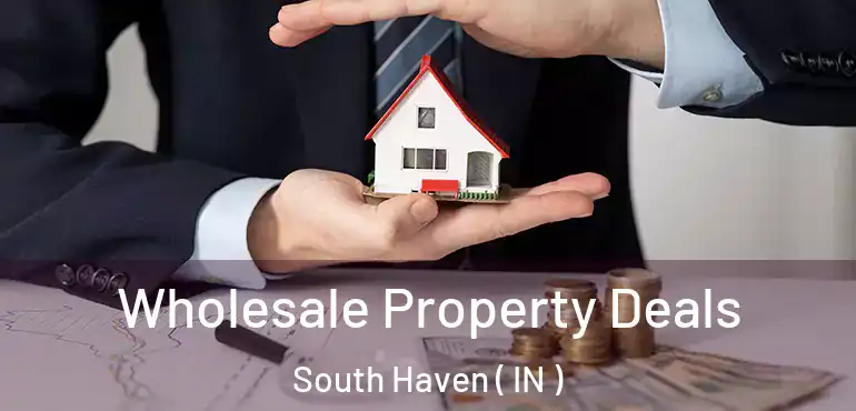 Wholesale Property Deals South Haven ( IN )