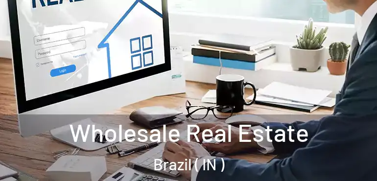  Wholesale Real Estate Brazil ( IN )