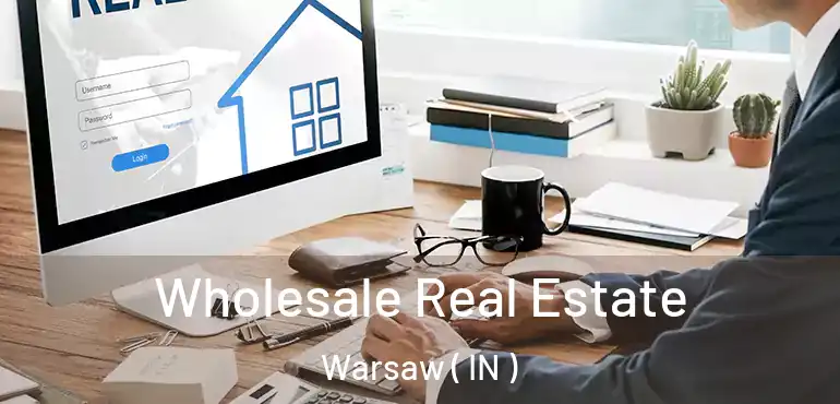  Wholesale Real Estate Warsaw ( IN )