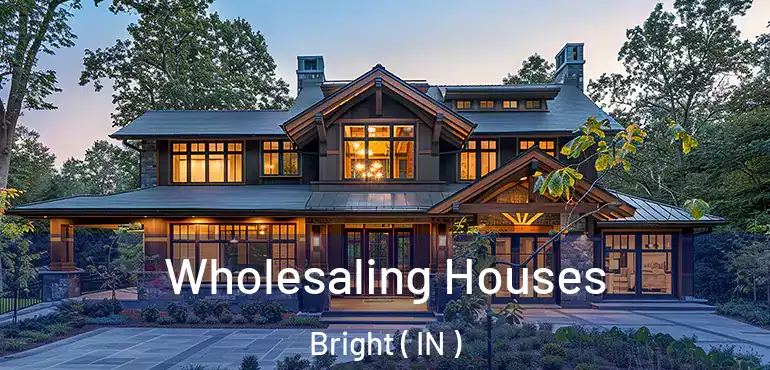  Wholesaling Houses Bright ( IN )
