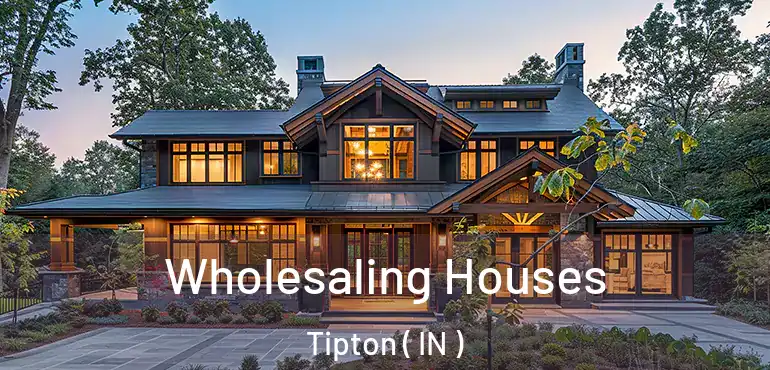 Wholesaling Houses Tipton ( IN )