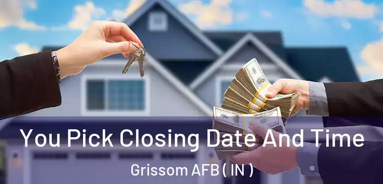  You Pick Closing Date And Time Grissom AFB ( IN )
